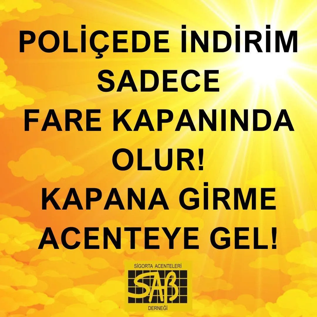 SAB duyuru kartı: poliçede indirim sadece fare kapanında olur, acenteye gel sloganı